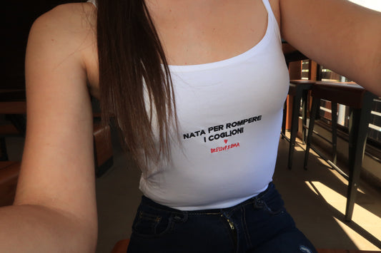 Canotta bianca “Nata per rompere i ****”