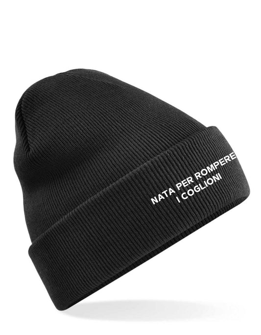 Berretto “Nata/o per rompere i ****”